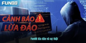 Fun88 lừa đảo