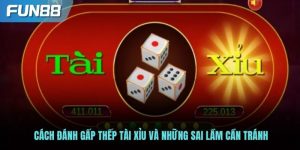 cách đánh gấp thếp Tài Xỉu